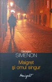 MAIGRET SI OMUL SINGUR-GEORGES SIMENON-270432
