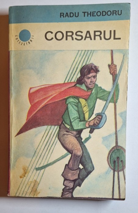 Corsarul &ndash; Aut. Radu Theodoru, Ed. Albatros, 1984