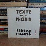 SERBAN FOARTA - TEXTE PENTRU PHOENIX , 2015 #