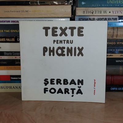 SERBAN FOARTA - TEXTE PENTRU PHOENIX , 2015 # foto