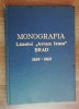 Monografia Liceului Avram Iancu Brad, 100 Ani (1869-1969) - Carte Colectie