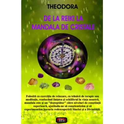 De la Reiki la Mandala de cristale - Theodora foto