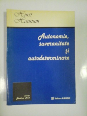 AUTONOMIE, SUVERANITATE SI AUTODETERMINARE - HURST HANNUM foto