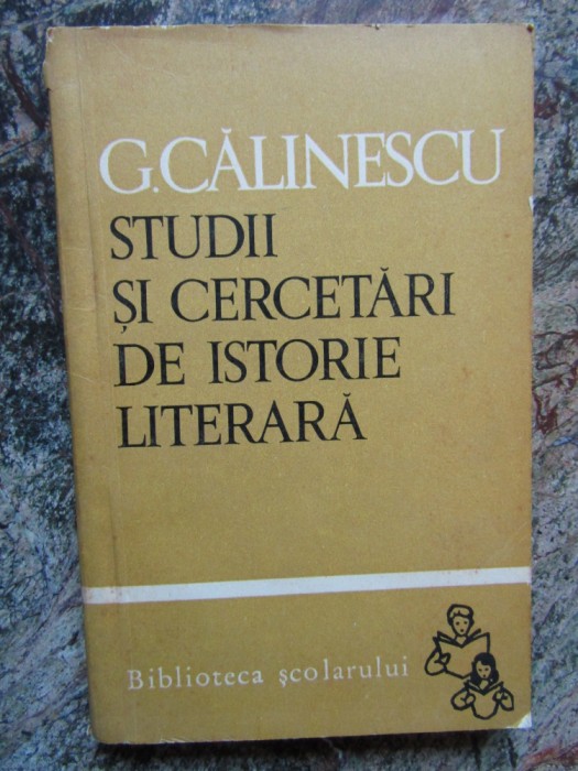 George Calinescu - Studii si cercetari de istorie literara