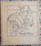 Meditatii in imponderabil - Frank O'Hara// 1980