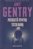 Amy Gentry - Pierduta pentru totdeauna, Thriller Captivant, Romana, Brosata, 253 Pagini, 2019
