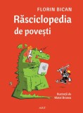 Cumpara ieftin Răsciclopedia de povești - Florin Bican