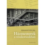 H&aacute;zmesterek a v&eacute;szkorszakban - &Aacute;d&aacute;m Istv&aacute;n P&aacute;l