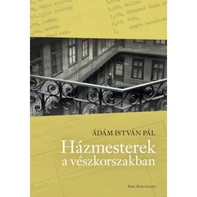 H&amp;aacute;zmesterek a v&amp;eacute;szkorszakban - &amp;Aacute;d&amp;aacute;m Istv&amp;aacute;n P&amp;aacute;l foto