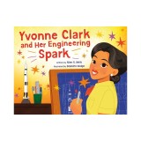 Yvonne Clark and Her Engineering Spark
