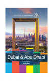 Dubai &amp; Abu Dhabi - Paperback brosat - Dana Ciolcă - Ad Libri