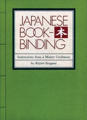 Japanese Bookbinding: Instructions from a Master Craftsman