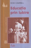 Ross Campbell - Educatia prin iubire