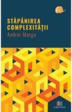 Stapanirea complexitatii - Andrei Marga