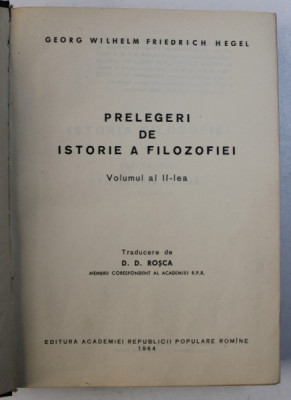 PRELEGERI DE ISTORIE A FILOZOFIEI , VOL II de GEORG WILHELM FRIEDRICH HEGEL , 1964 foto