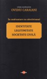 Cumpara ieftin Ovidiu Caraiani - In confruntare cu colectivismul. Identitate, legimitate,