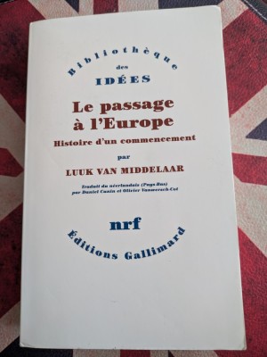 Luuk Van Middelaar, Le passage &amp;agrave; l&amp;#039;Europe Histoire d&amp;#039;un commencement foto