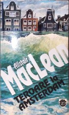 TEROARE LA AMSTERDAM-ALISTAIR MACLEAN-282922