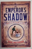 THE EMPEROR &#039;S SHADOW , BONAPARTE , BETSY AND THE BALCOMBES OF ST. HELENA by ANNE WHITEHEAD , 2016