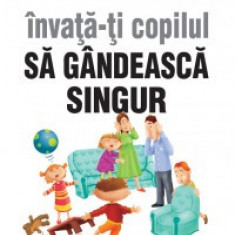 Invata-ti copilul sa gandeasca singur