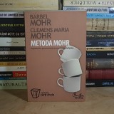 BARBEL MOHR - METODA MOHR : PROGRAMUL DVS. PENTRU SUCCES PROFESIONAL SI FERICIRE , 2007 *