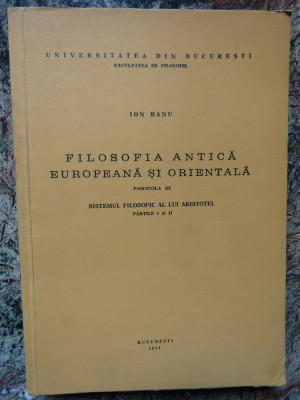 Ion Banu - Filosofia antica europeana si orientala, Fascicola III foto