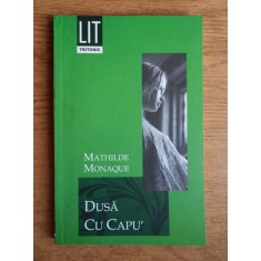 Mathilde Monaque - Dusa cu capu