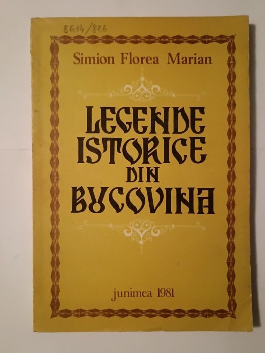 Simion Florea Marian - Legende istorice din Bucovina (ed. Paul Leu; ilustrații de Maria-Luiza Diaconescu)