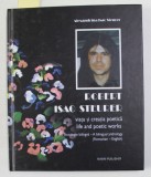 ROBERT ISAC STEURER - VIATA SI CREATIA POETICA , ANTOLOGIE BILINGVA ROMANA ENGLEZA de ALEXANDRINA ISAC STEURER , 2010 , CONTINE CD *