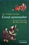 Jean Claude Carriere - Cercul mincinosilor. Povesti filozofice din lumea