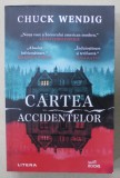 CARTEA ACCIDENTELOR de CHUCK WENDIG , 2023