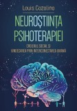 Neurostiinta Psihoterapiei Louis Cozolino Carte Brosata Herald Carti Non-fictiune Psihologie Creier Relatii