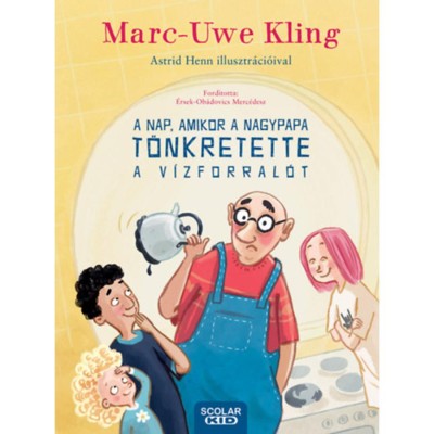 A nap, amikor a nagypapa t&amp;ouml;nkretette a v&amp;iacute;zforral&amp;oacute;t - Marc-Uwe Kling foto
