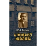 A holokauszt marg&oacute;j&aacute;ra - B&iacute;r&oacute; Andr&aacute;s