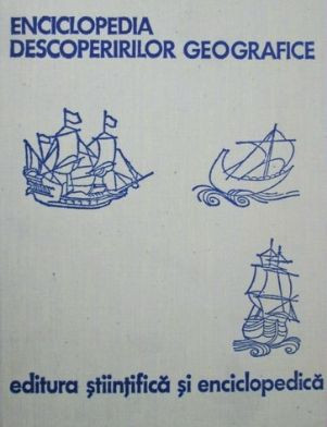 Enciclopedia descoperirilor geografice - Ioan Popovici, Nicolae Caloianu