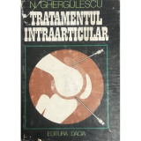 N. Ghergulescu - Tratamentul intraarticular (editia 1982)