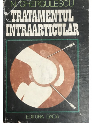 N. Ghergulescu - Tratamentul intraarticular (editia 1982) foto