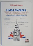 LIMBA ENGLEZA PRIN TESTE - GRILA CU EXPLICATII PENTRU TOATE NIVELURILE , VERBE FRAZALE SI EXPRESII IDIOMATICE de EDWARD DEARA , 2025
