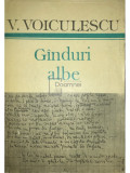 V. Voiculescu - G&acirc;nduri albe (editia 1986)