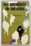 Carte Les mendiants de miracles de C. V. Gheorghiu, 1958, brosata, limba franceza, Beletristica, 253 pagini