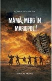 Mama, merg in Mariupol! - Nikolai Profir