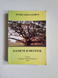 Oltenia - Petre Gigea-Gorun, Oameni si destine (Personalitati din Craiova si Dolj), Craiova, 2013