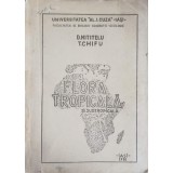 FLORA TROPICALA SI SUBTROPICALA-D. MIITELU, T. CHIFU-242306