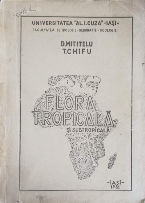 FLORA TROPICALA SI SUBTROPICALA-D. MIITELU, T. CHIFU-242306