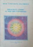 MIRACOLUL COSMIC AL MISCARII UNIVERSALE-MIHAI CONSTANTIN DIACONESCU-220802