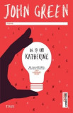 De 19 ori Katherine | John Green, 2019, Trei