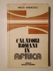 Călători rom&acirc;ni &icirc;n Africa: studiu, antologie și note de Mircea Anghelescu (1983) (puțin uzată)