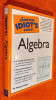 The Complete Idiot&#039;s Guide to Algebra - W. Michael Kelley