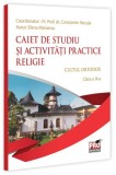 Caiet de studiu și activități practice. Religie - Cultul ortodox. Clasa a IX-a - Paperback brosat - Pro Universitaria