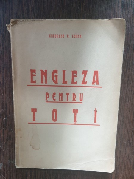 Gheorghe V. Lohan - Engleza pentru toti